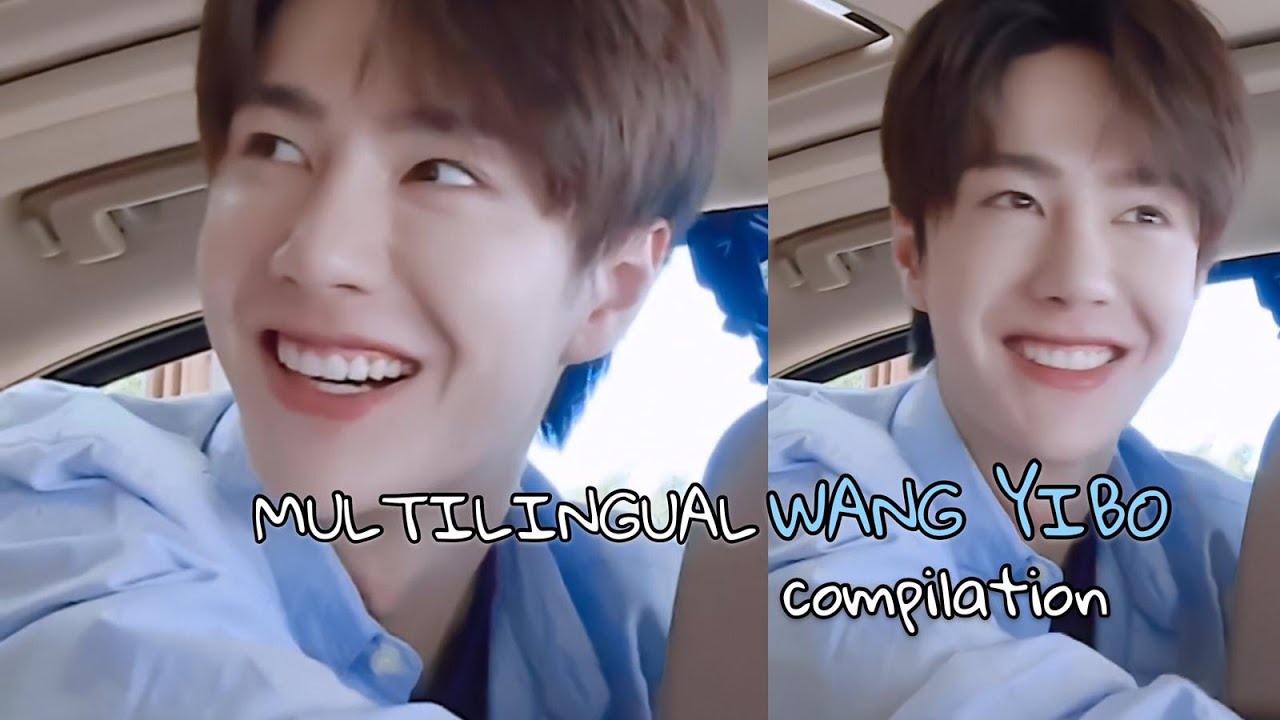Multilingual WANG YIBO compilation