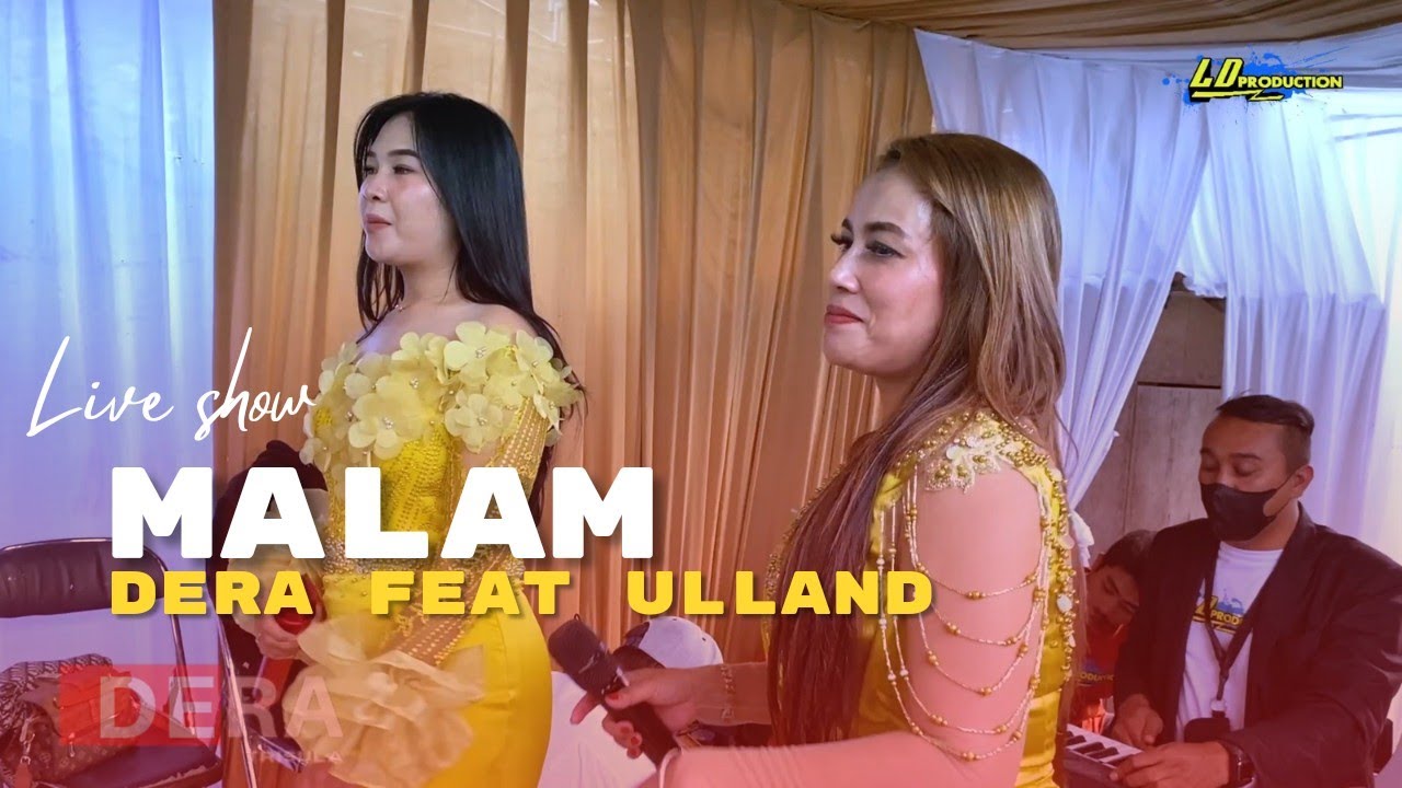 MALAM || LIVE DERA FEAT ULLAND & LD PRO