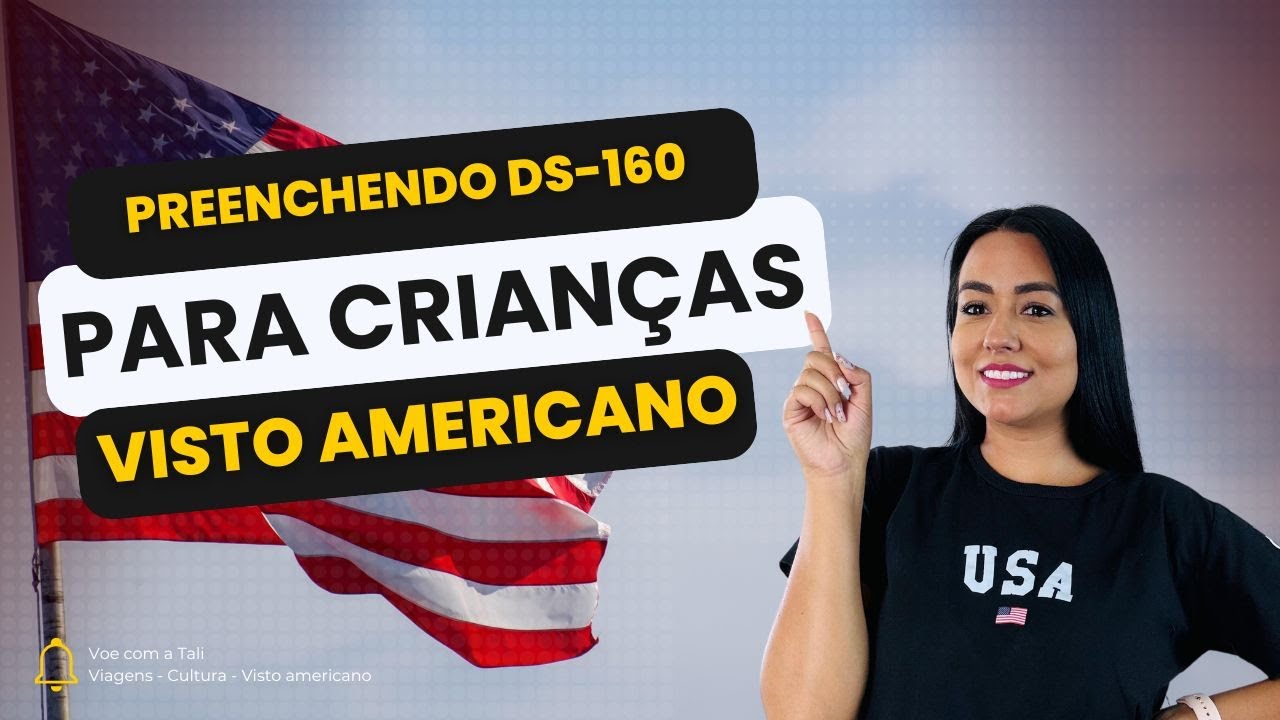 COMO PREENCHER CORRETAMENTE O FORMULÁRIO DS-160 PARA CRIANÇA!!! 🇺🇸