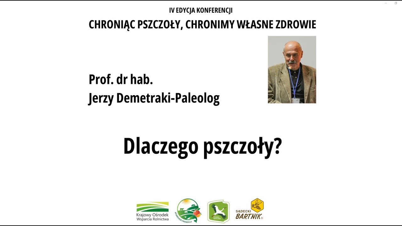 prof. dr hab. Jerzy Demetraki-Paleolog - Dlaczego pszczoły ?