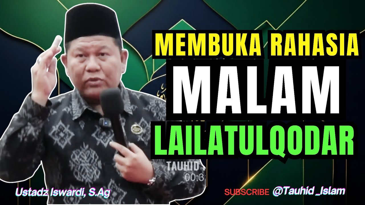INLAH RAHASIA MALAM LAI-LATUL-QODAR | Ustadz Iswardi, S.Ag, Kajian Tauhid Robbani 