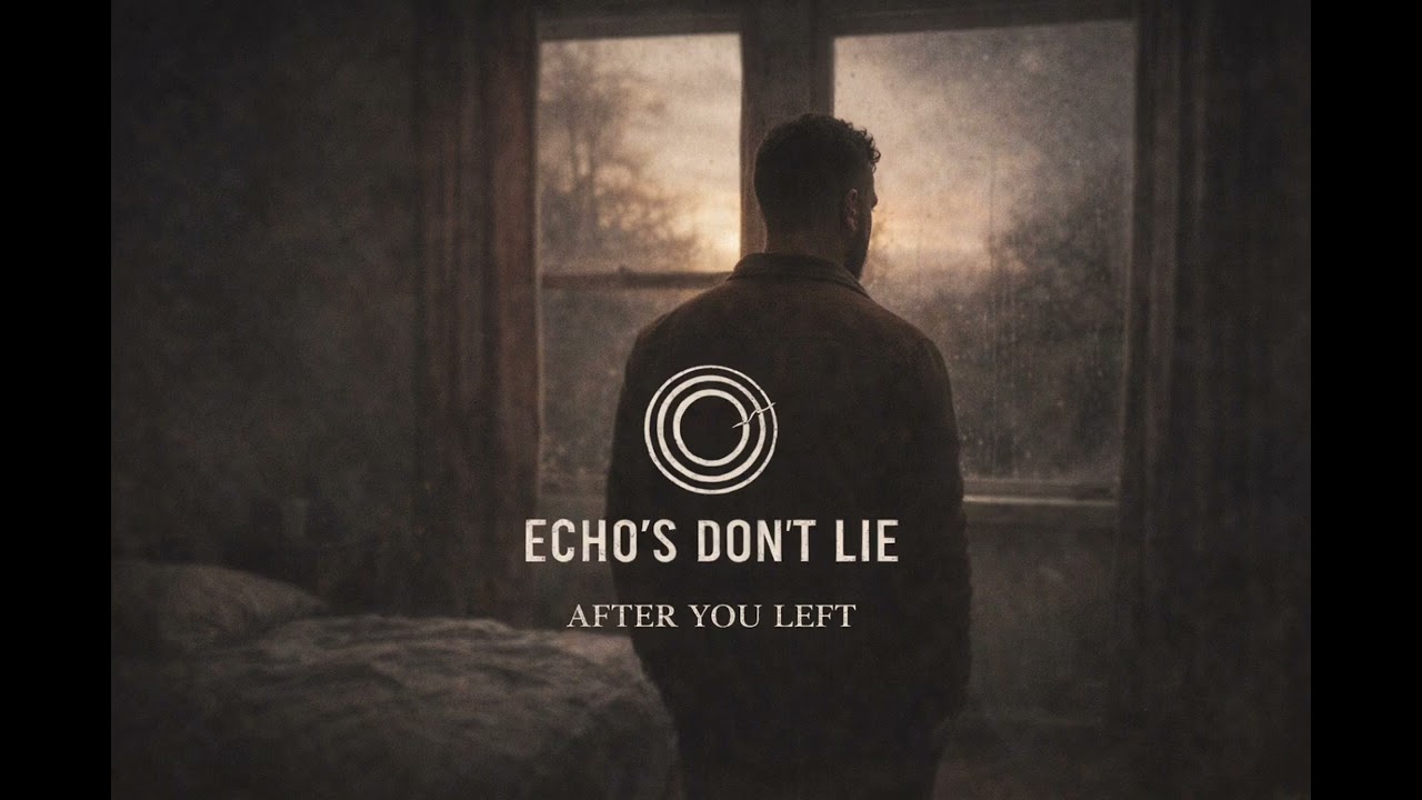 After You Left - Echo’s Don’t Lie