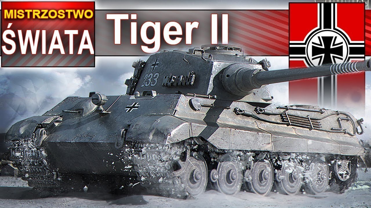 Tiger 2 - niemiecka siła pancerna - World of Tanks
