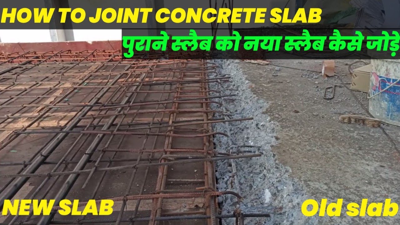 HOW TO JOINT SLAB,how to joint old slab to new slab