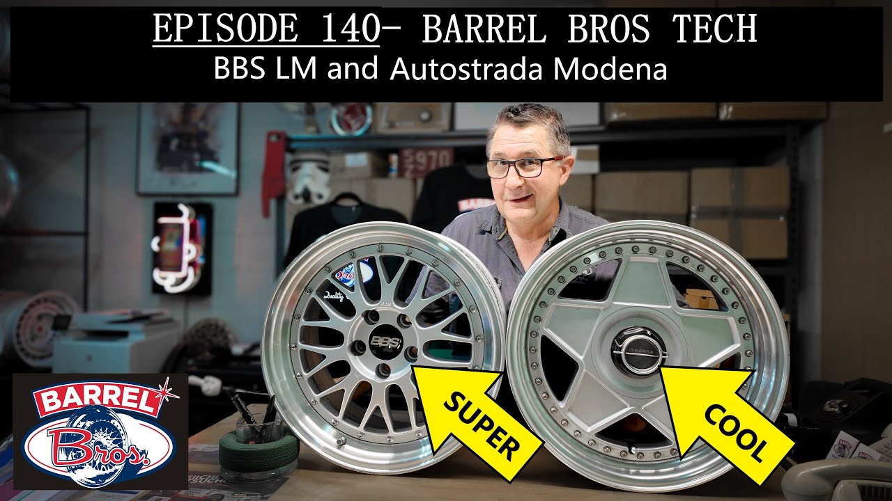 140.  Barrel Bros Tech- BBS LM and Autostrada Modena. Why they are so cool!