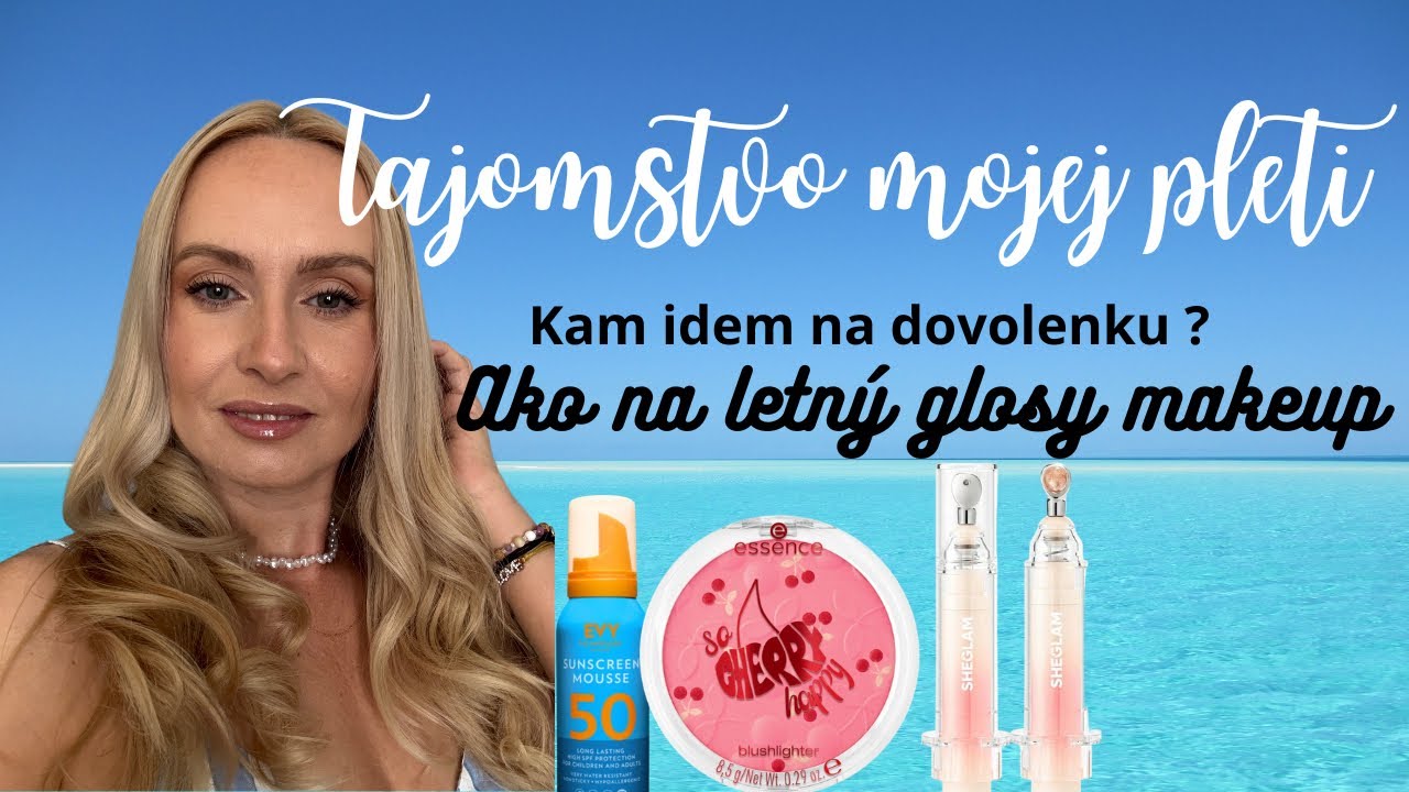 Tajomstvo mojej pleti - návod na glowy makeup - Kam idem na dovolenku?