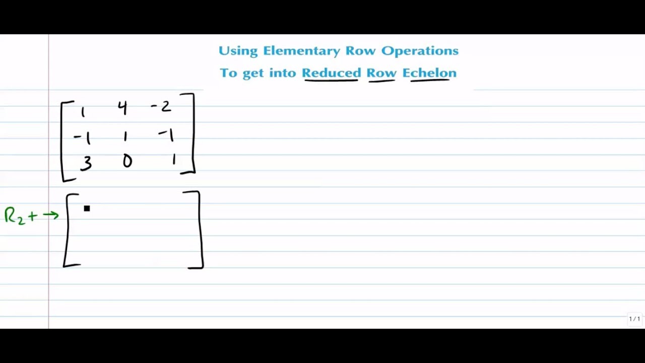 Matrices - Using Elementary Row Operations to Get a 3x3 Matrix into Reduced Row Echelon Form