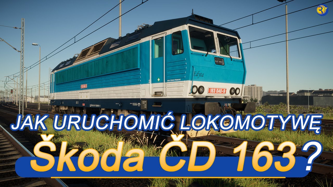 Poradnik jak uruchomić lokomotywę SKODA ČD 163 w SimRail + ciekawostka