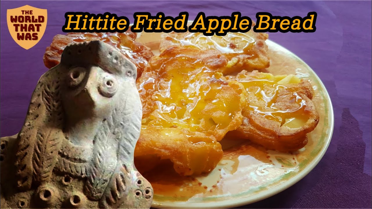 Hittite Fried Apple Bread | The World That Was
