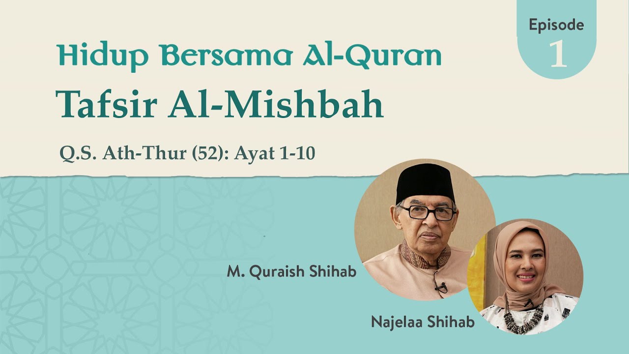 Tafsir Q. S. Ath Thur: 1-10 | Hidup Bersama Al-Quran: Tafsir Al-Mishbah Episode 1