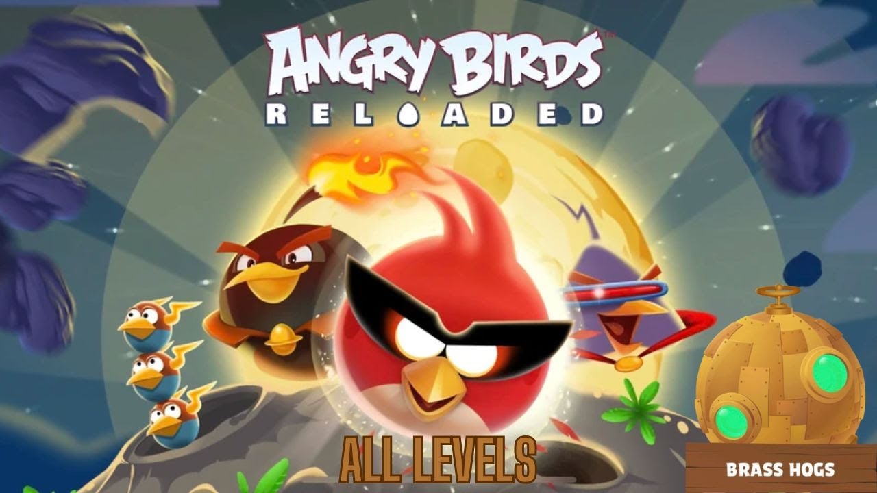 Angry Birds Reloaded Space Brass Hogs All Levels