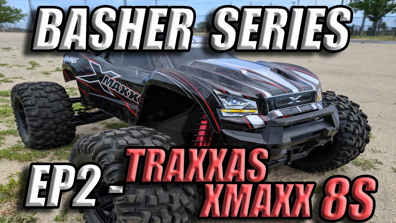 Basher Series - Episode 2 - Traxxas XMaxx 8S