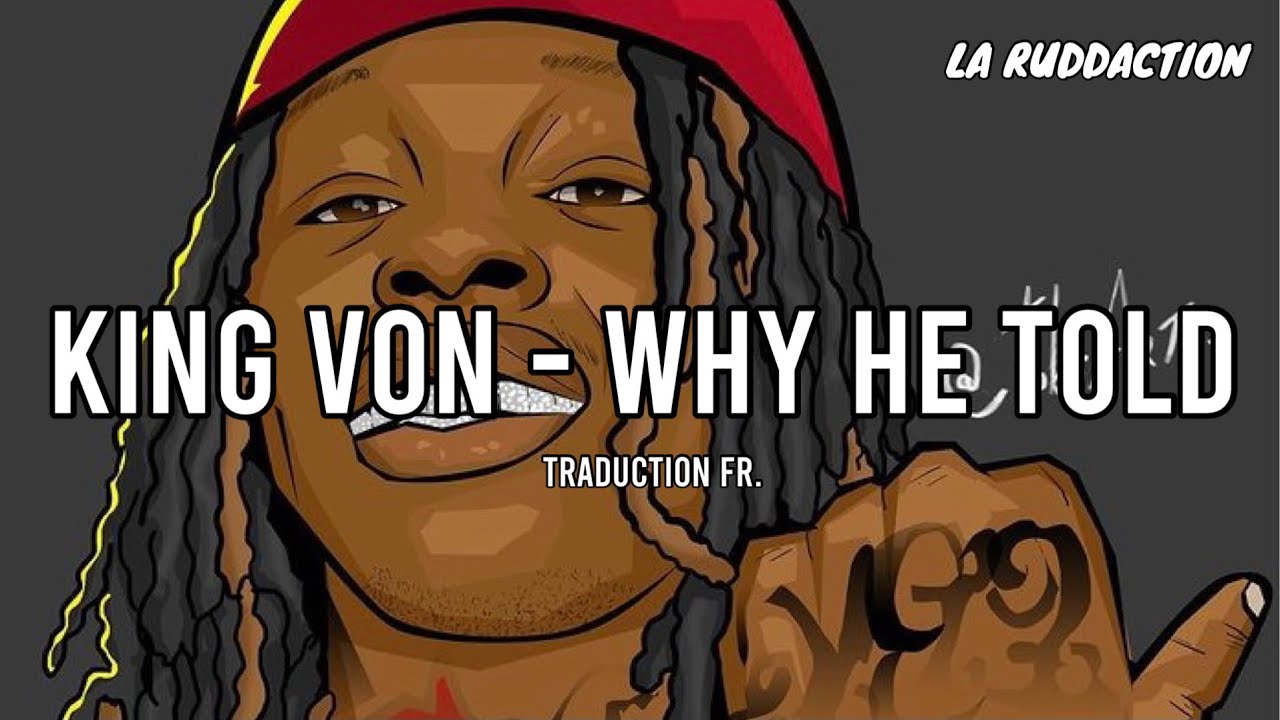 [Traduction française 🇫🇷] King Von - Why He Told • LA RUDDACTION