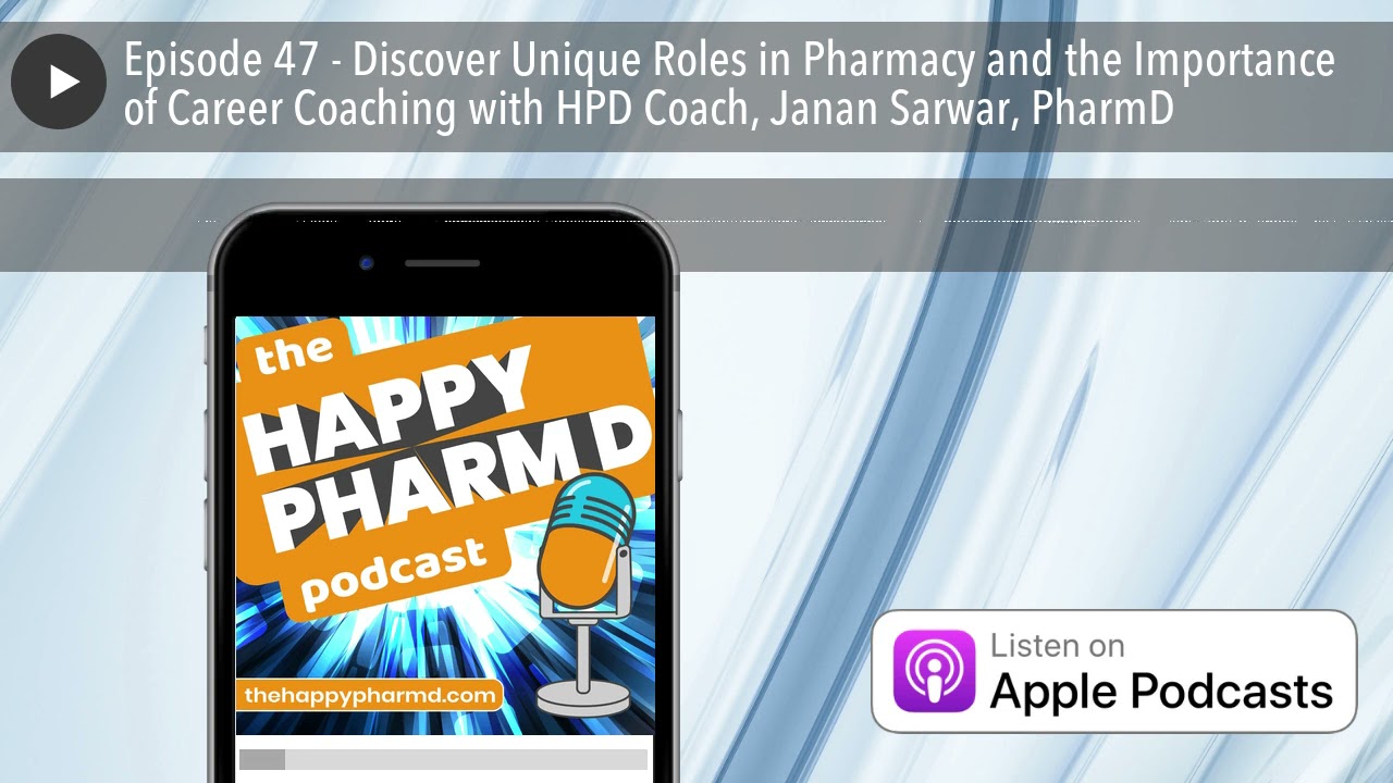 Episode 47 - Discover Unique Roles in Pharmacy and the Importance of Career Coaching