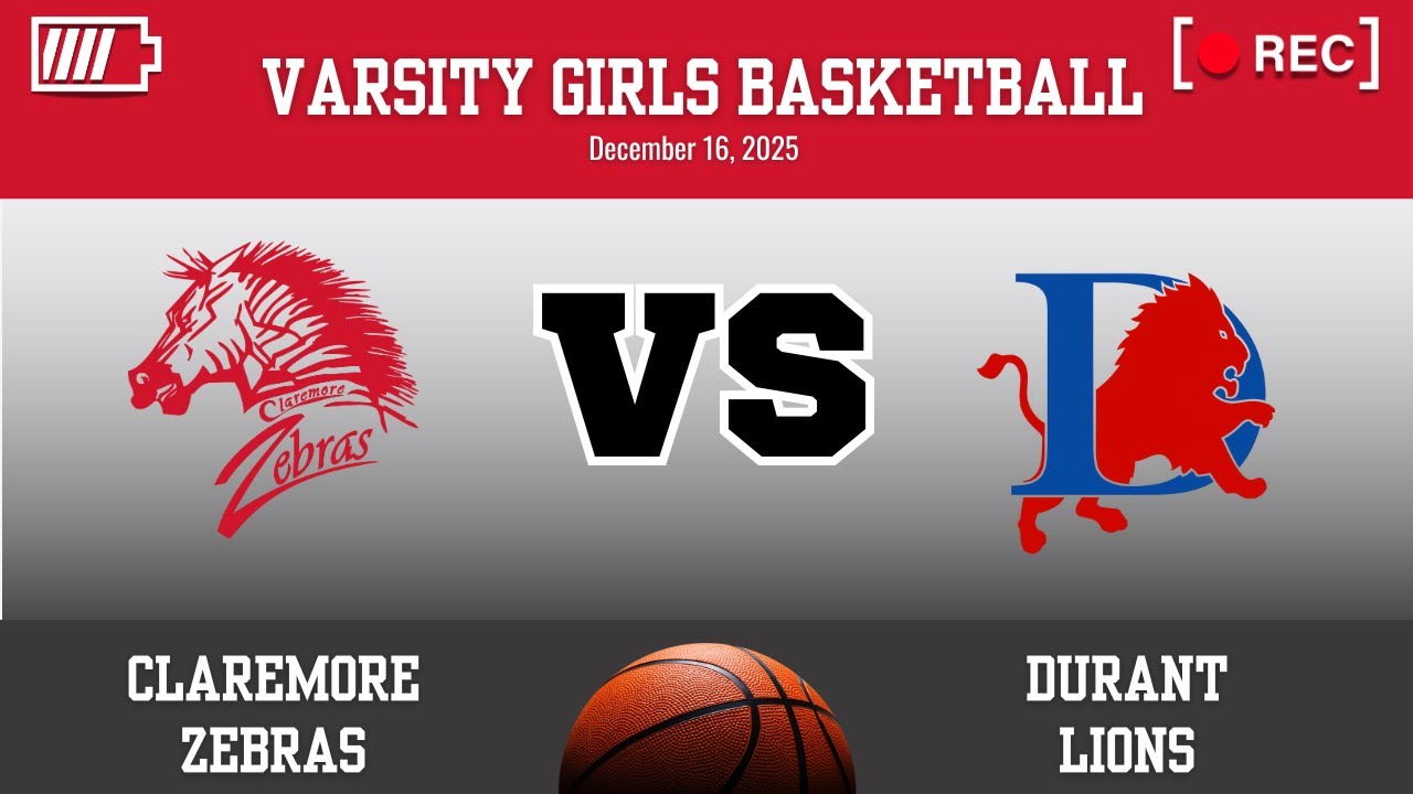 Claremore Varsity Girls Basketball vs. Durant Lions (December 16, 2025)