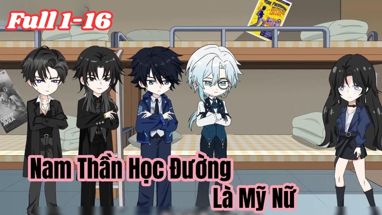 (Tập 1-16) | Mỹ Nữ Giả Trai Sinh Tồn Trong Ký Túc Xá Toàn Nam Thần | Meihaysub