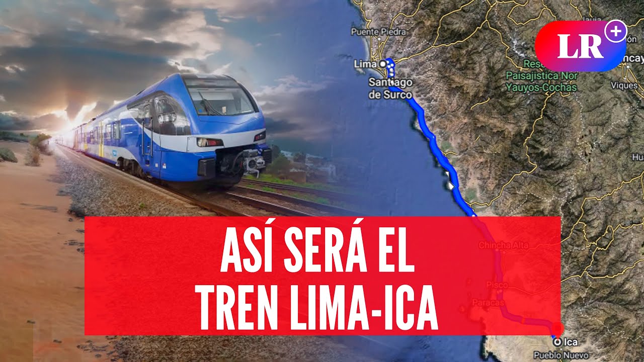 Todo sobre el TREN LIMA-ICA: Esta MEGAOBRA tendr&aacute; 14 Estaciones y 327 km de recorrido