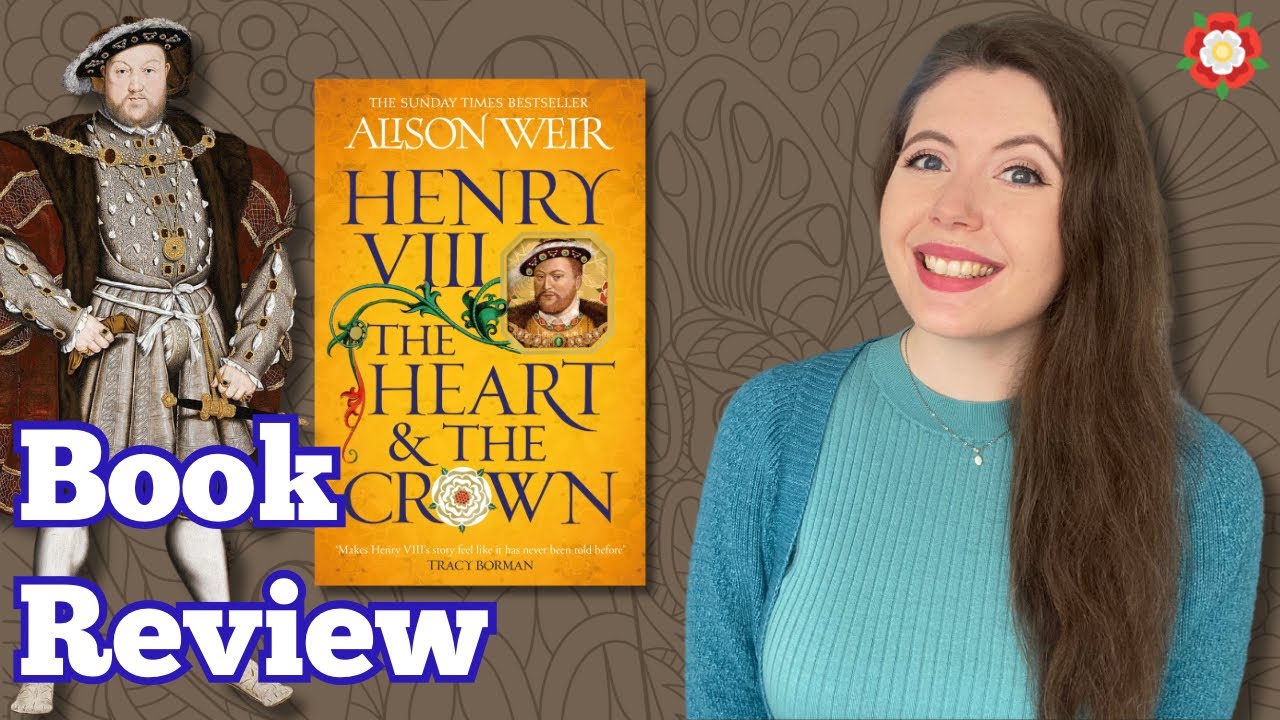 Henry VIII: The Heart and the Crown by Alison Weir 📚 Book Review