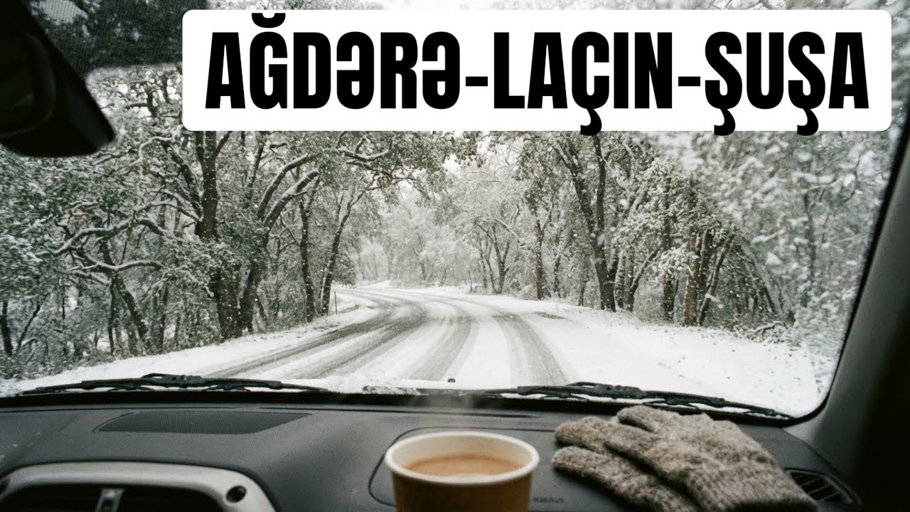 Ağdərə. Laçın. Şuşa.