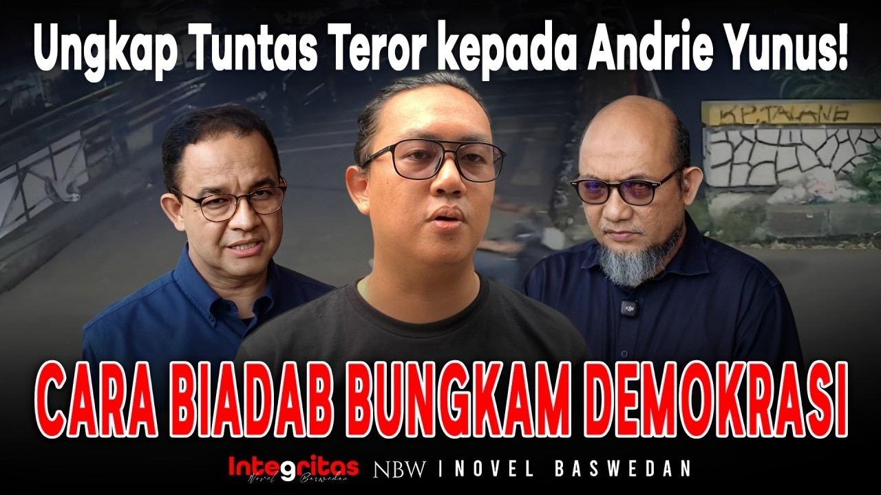 Completely Reveal the Terror Against Andrie Yunus! A Savage Way to Silence Democracy