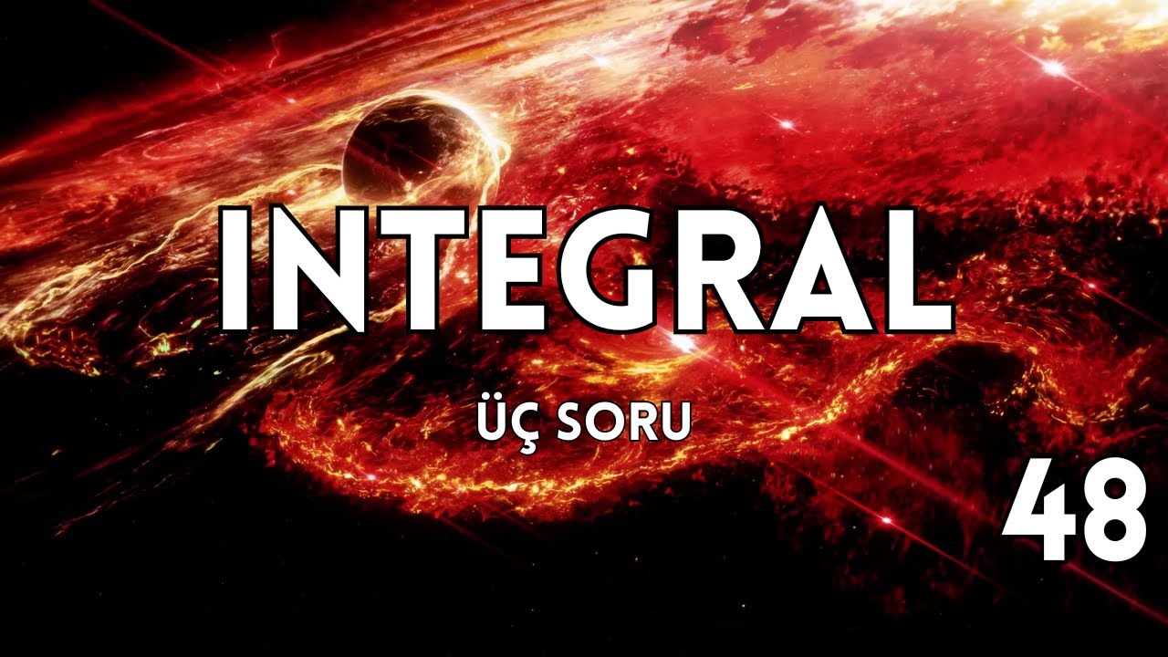 İntegral, üç soru tipi (48)