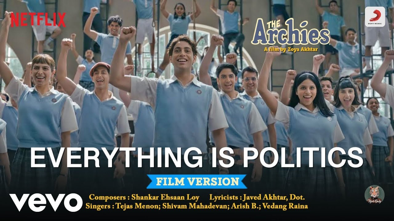 Everything Is Politics - Film Version|The Archies|Agastya,Dot.,Khushi, Mihir,Suhana,Vedang
