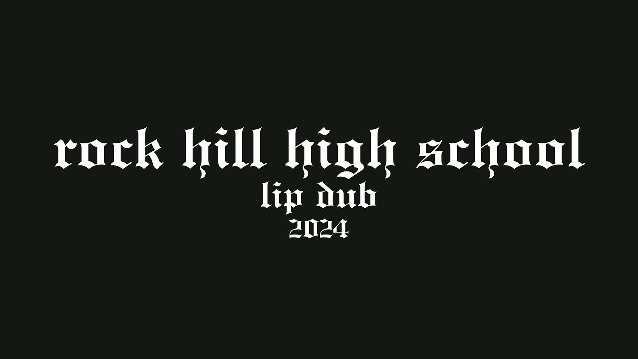 Rock Hill High School Lip Dub - 2024