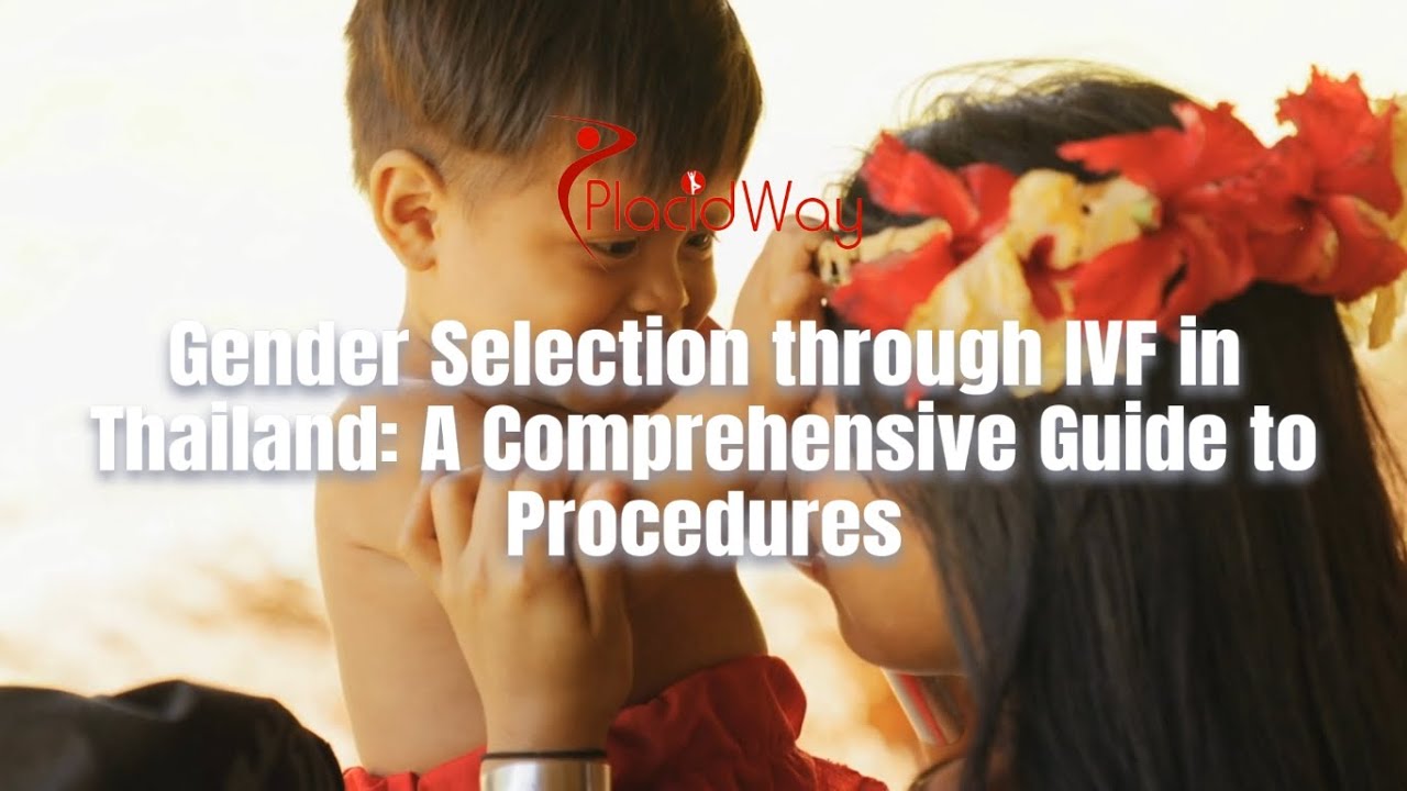 Thailand's BEST Kept Secret to Successful IVF Gender Selection!