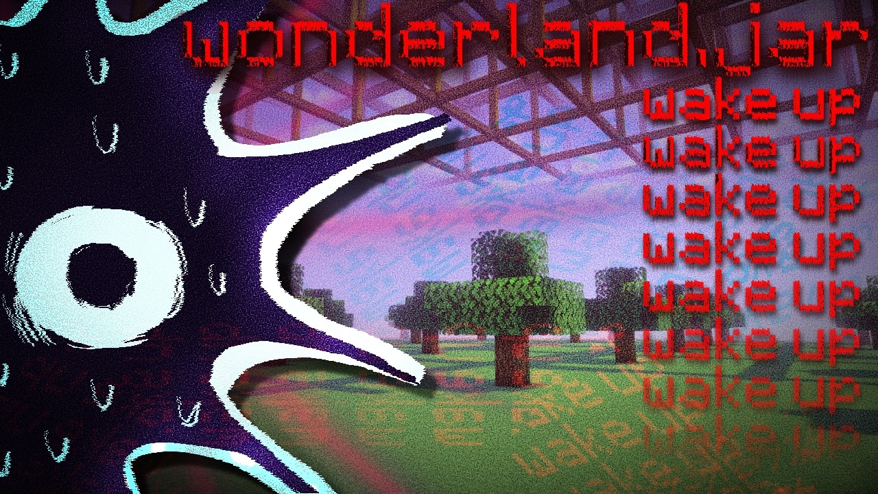 we 100%'d wonderland.jar... it was TERRIFYING