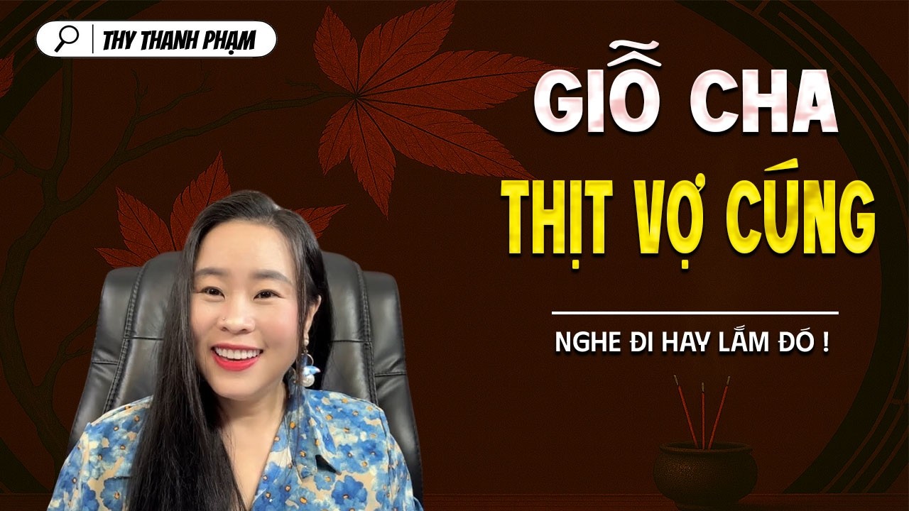 GIỖ CHA THỊT VỢ CÚNG - truyện ma tâm linh mới nhất 2025 | MC THY THANH PHẠM kể lại...