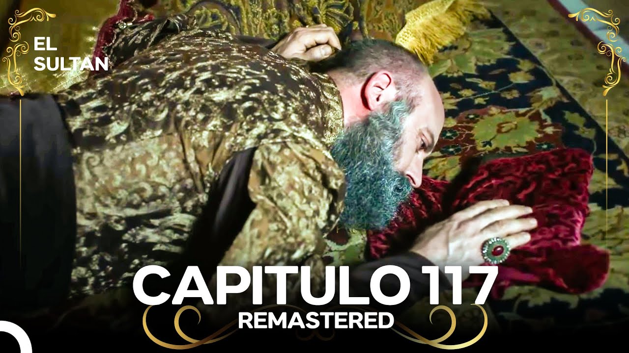 El Sult&aacute;n | Capitulo 117 (REMASTERED)