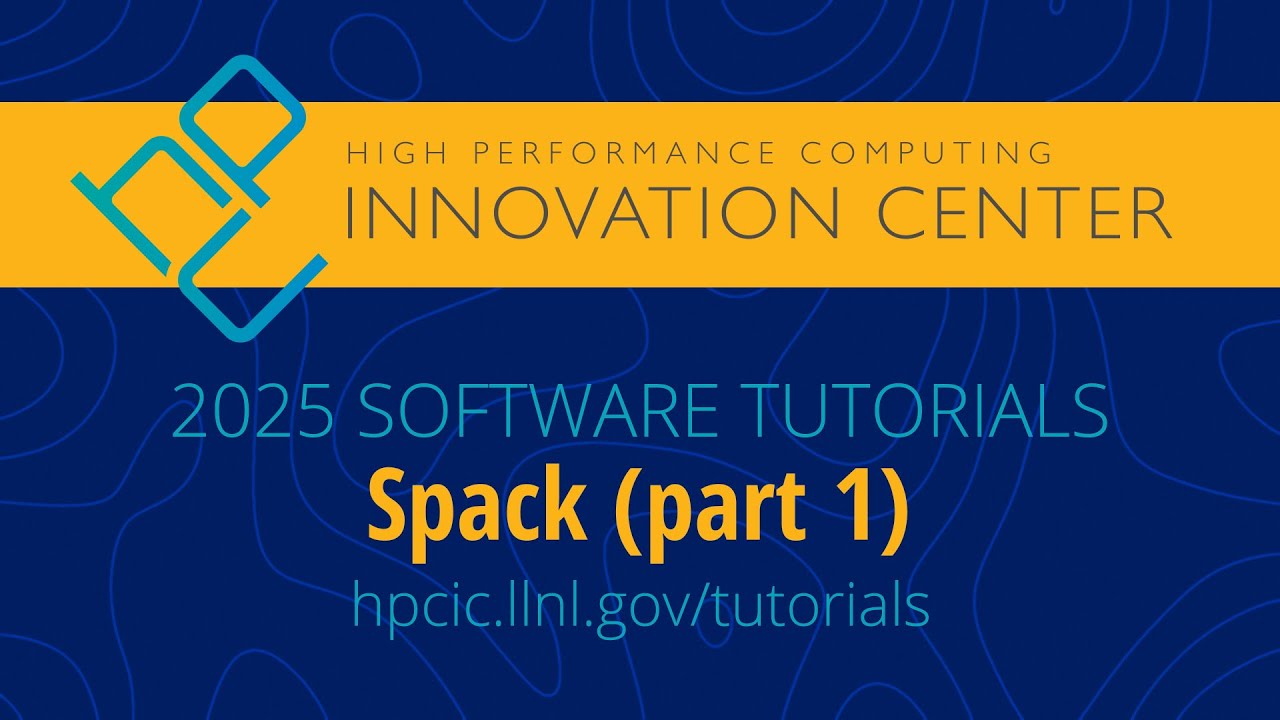 Tutorials 2025: Spack, Part 1 (Basics, Environments, Configuration)