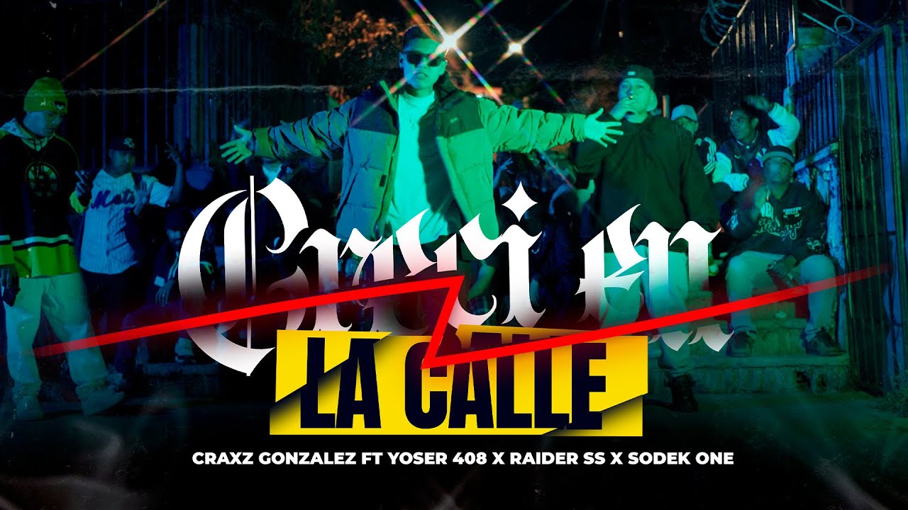 Craxz Gonzalez FT Yoser 408 X Raider Ss X Sodek - Creci En La Calle (Video Oficial)