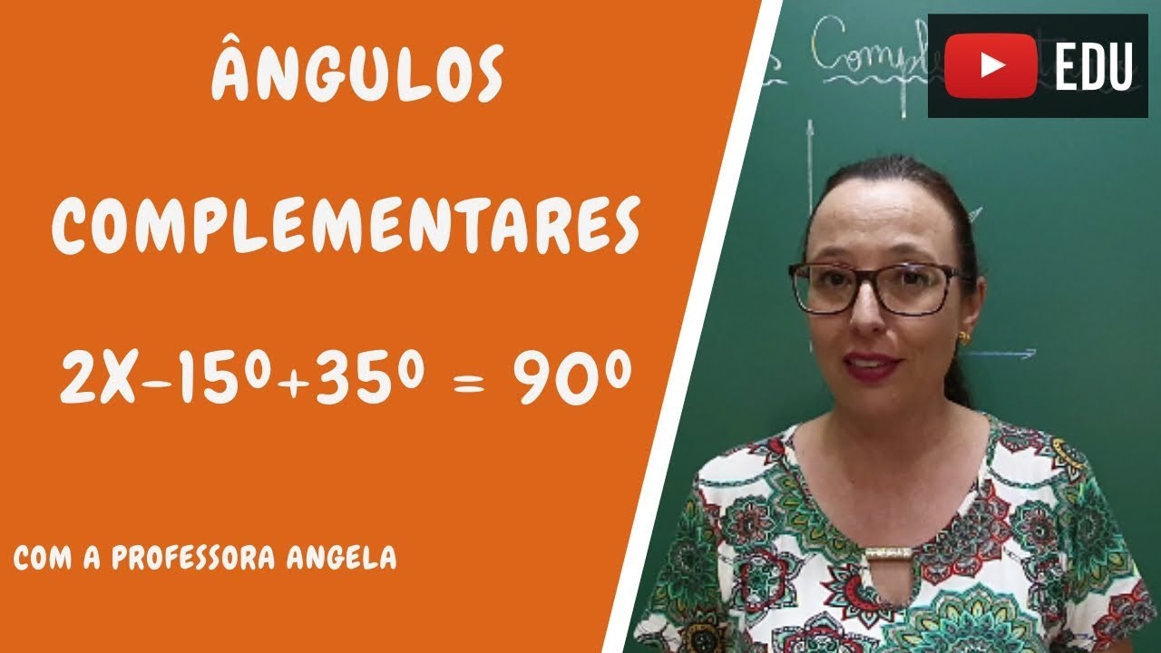 ÂNGULOS COMPLEMENTARES - Professora Angela