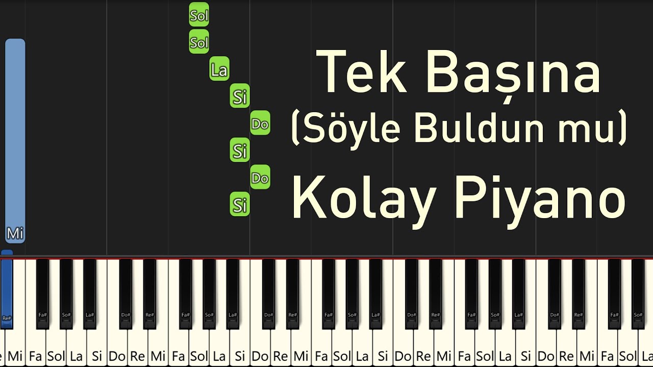 Tek Başına - S&ouml;yle Buldun mu Aradığın Aşkı - Kolay Piyano