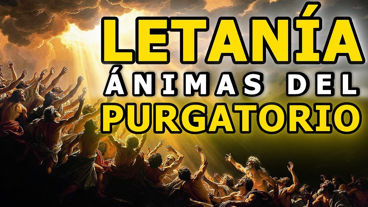 Letanía por las Ánimas del Purgatorio - Oración Poderosa