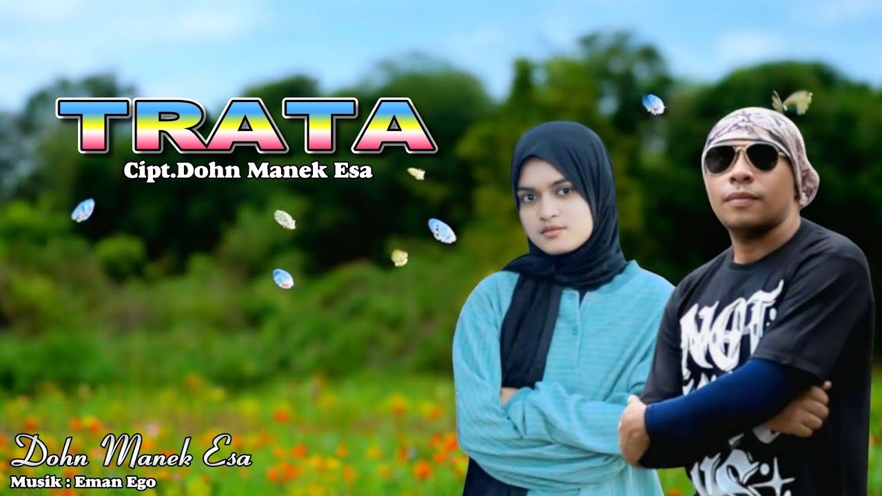 T R A T A 1 || Dohn Manek Esa || versy terbaru.