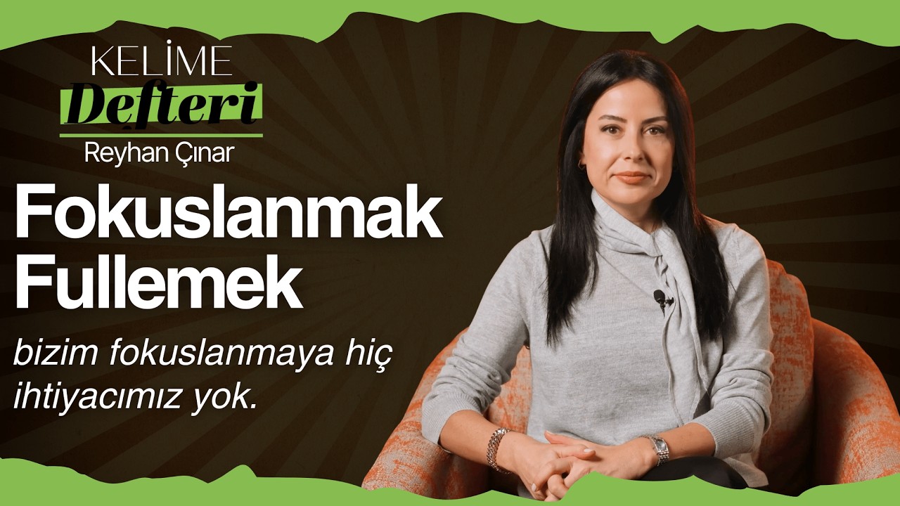 Fokuslanmak? / Fullemek? /  Kelime Defteri