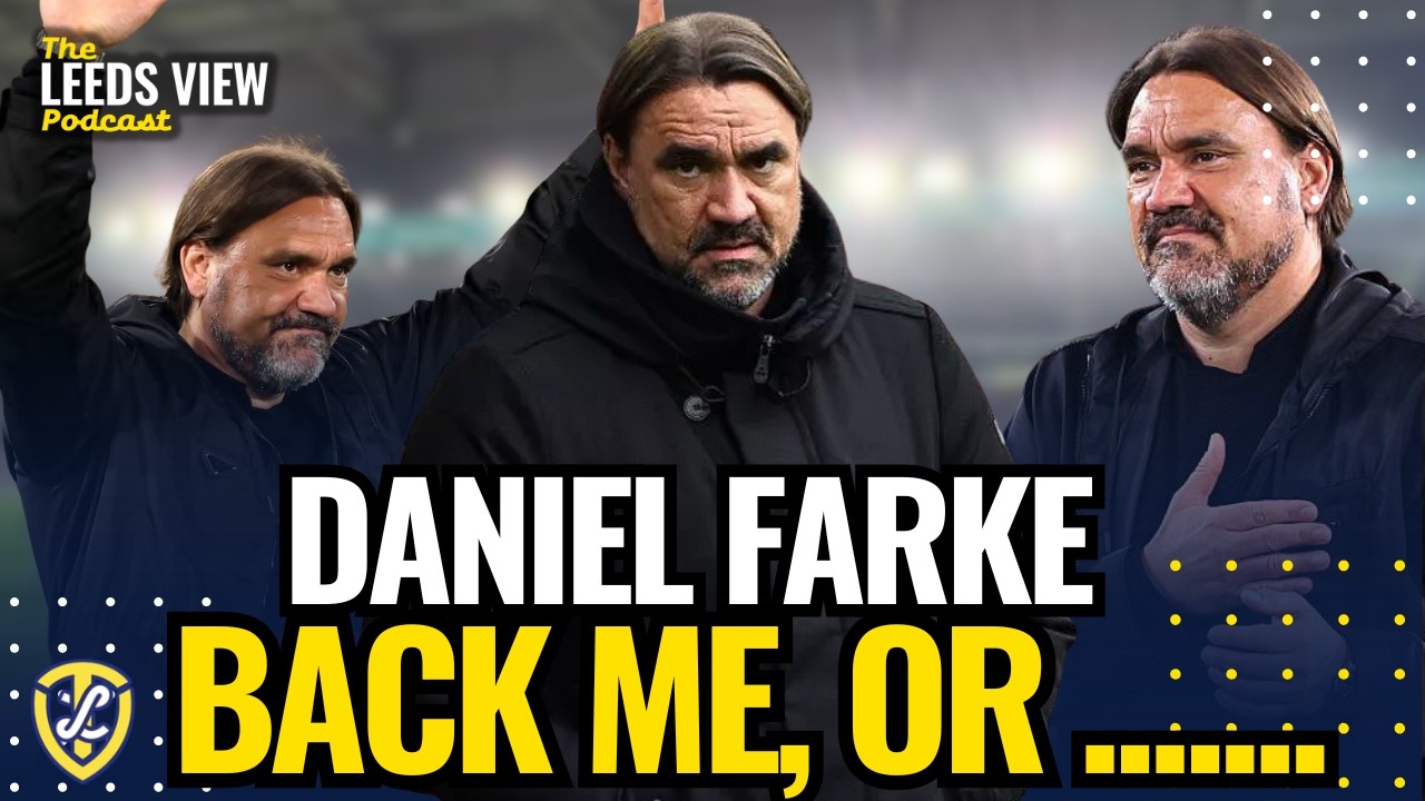 Daniel Farke, Back Me Or...... | The Leeds View