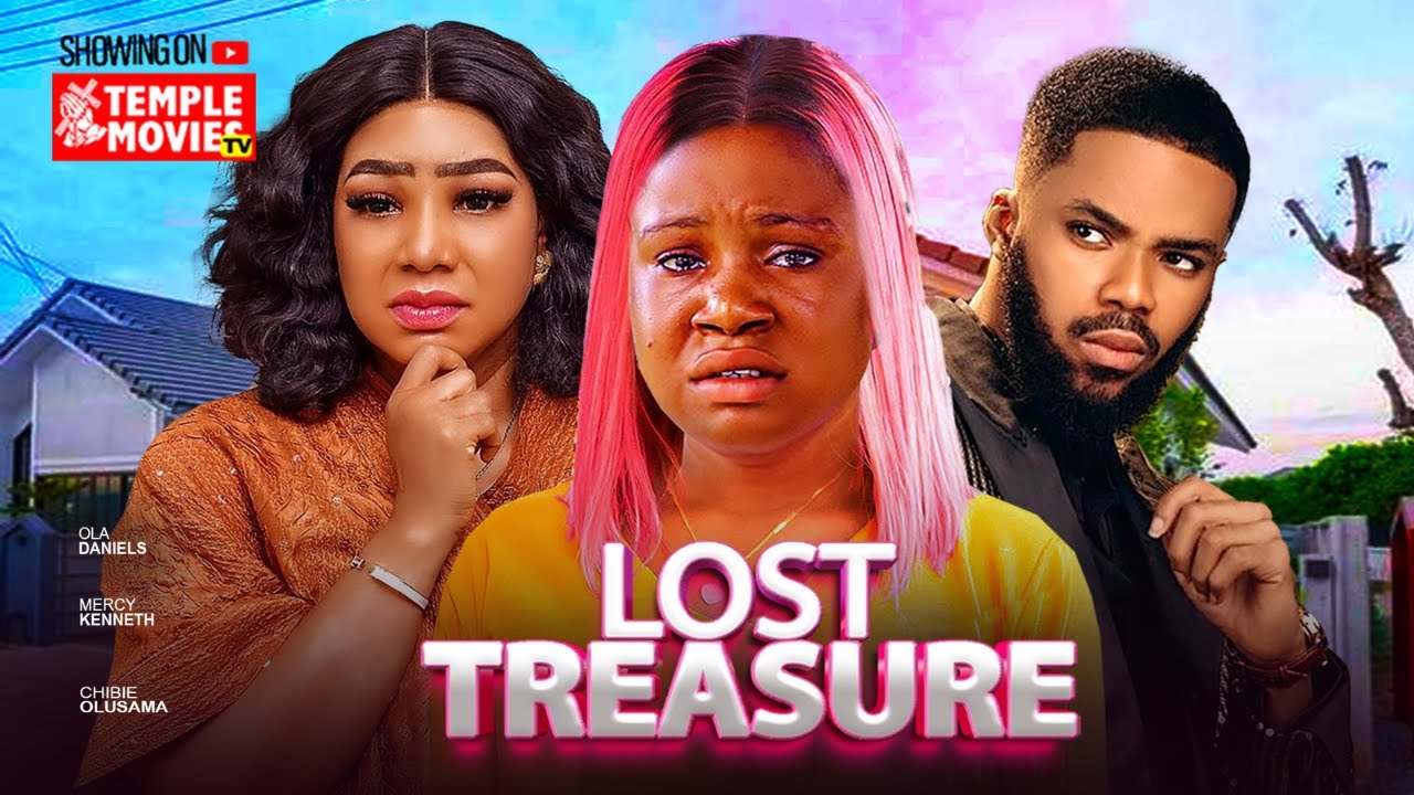 LOST TREASURE - MERCY KENNETH, OLA DANIELS - 2024 EXCLUSIVE NOLLYWOOD MOVIE