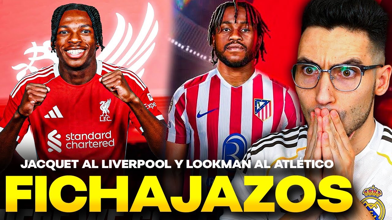 🚨¡LOOKMAN al ATLETI y JACQUET al LIVERPOOL! TODOS FICHAN MENOS NOSOTROS...