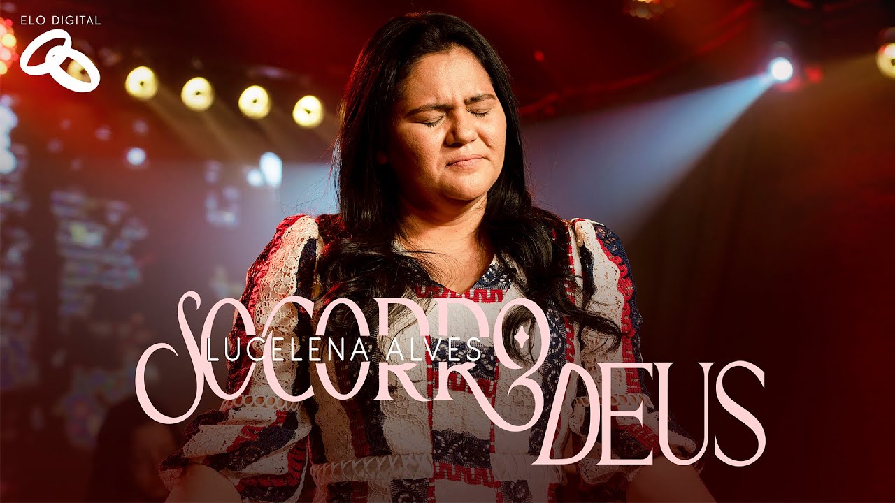 Lucelena Alves - Socorro Deus I Clip Oficial
