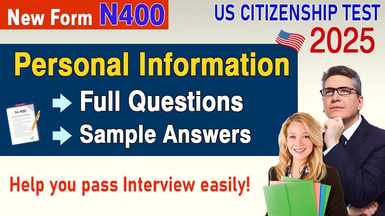 US Citizenship Interview - Personal Information (Full Questions) for New Form N400 2025