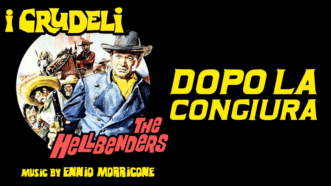 Ennio Morricone - Dopo la congiura - I Crudeli - The Hellbenders ● Spaghetti Western Soundtrack