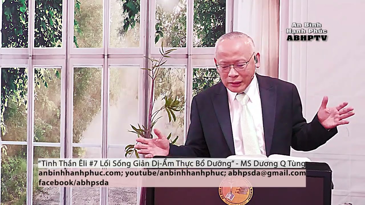 An Bình Hạnh Phúc-Tinh Thần Êli #7-Ẩm Thực Bổ Dưỡng-Mục Sư Dương Quốc Tùng-Peace&Happiness Ministry