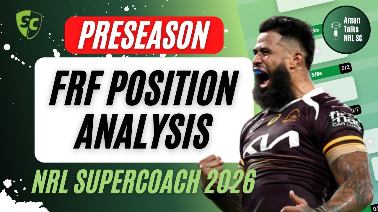 Анализ позиций игроков FRF | NRL SuperCoach 2026