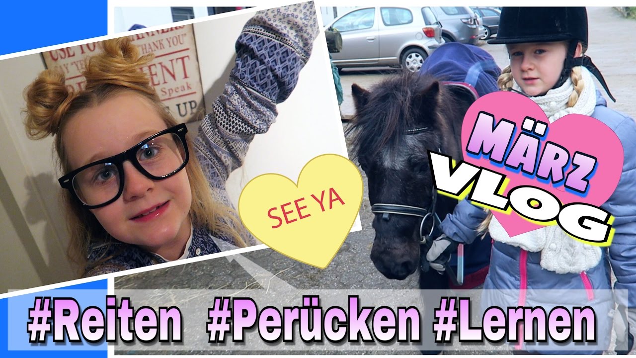 MÄRZ VLOG TEIL 1#Reiten #Lernen #Perücken coole Mädchen Family