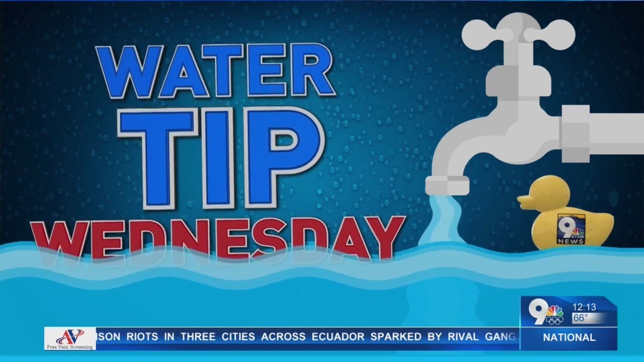 Water Tip Wednesday Feb. 24