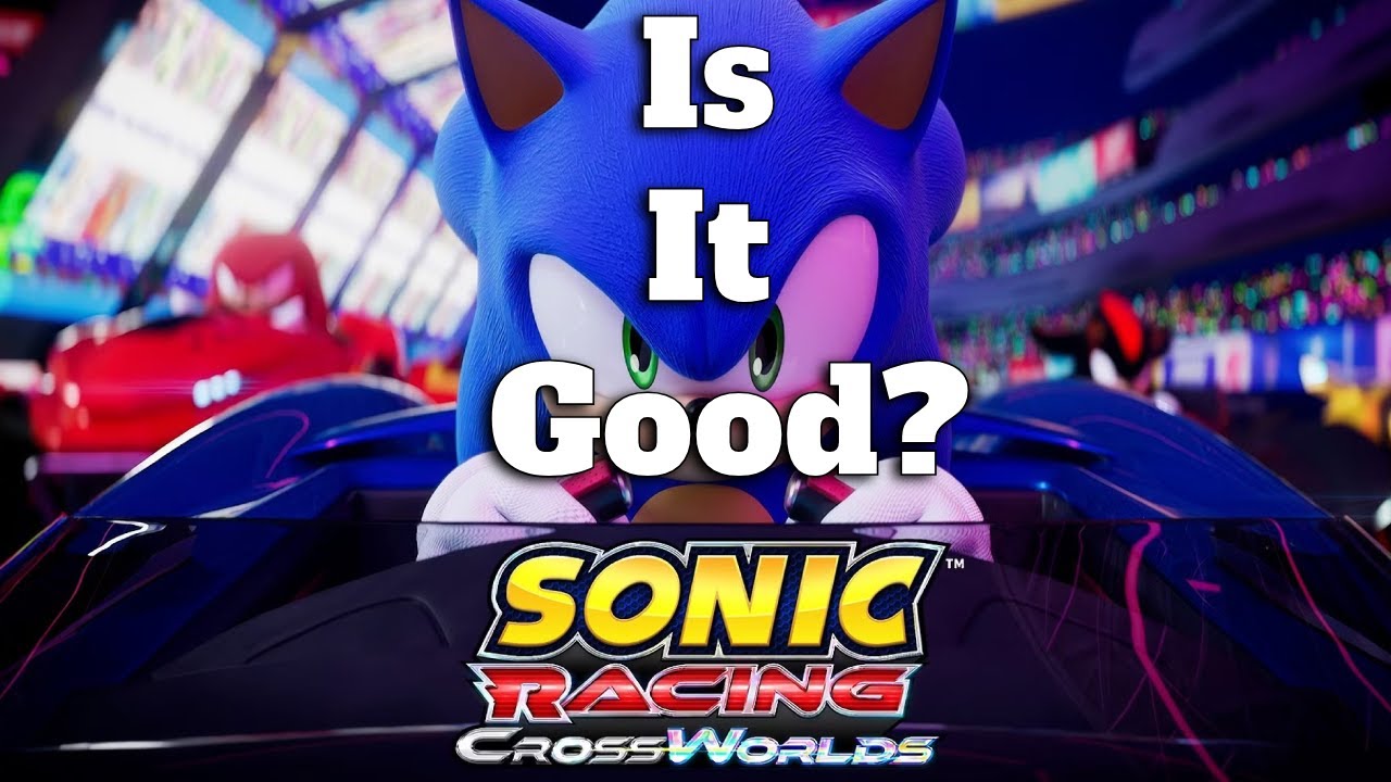 Sonic Racing Crossworlds: is it good?