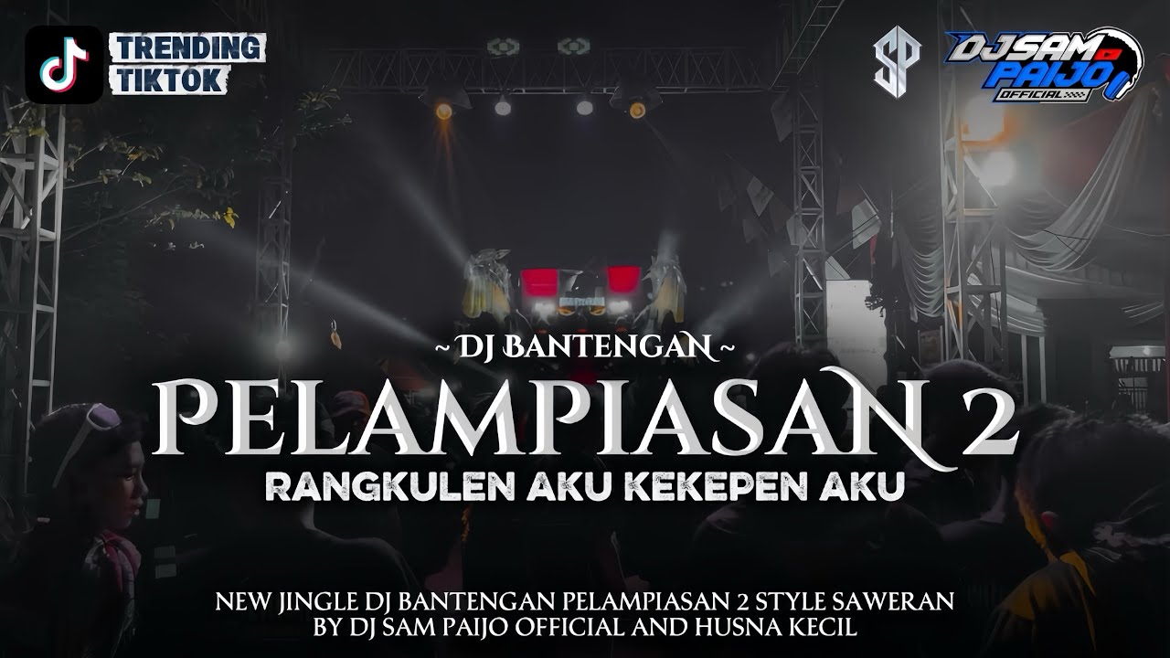DJ BANTENGAN‼️PELAMPIASAN 2 ( RANGKULEN AKU KEKEPEN AKU ) STYLE SAWERAN BY DJ SAM PAIJO OFFICIAL